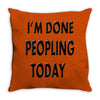 done peopling today girls Throw Pillow