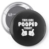 This Girl Pooped Today Pin-back button