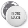 i'm dad favorite son or daughter Pin-back button