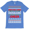 santa only comes once a year husband is always here to cheer T-Shirt