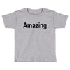 amazing Toddler T-shirt