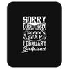 This Guy Is Taken By A Super Sexy February Girlfriend Mousepad