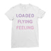 loaded like a freight train flying like an aeroplane feeling like a sp Ladies Fitted T-Shirt