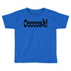 ooooosh Toddler T-shirt