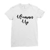 woman up Ladies Fitted T-Shirt