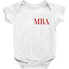 i got mba Baby Bodysuit