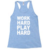 work out play hard funny Racerback Tank