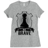 Be Brave - Chess Pawn - Chess Lover Ladies Fitted T-Shirt