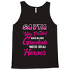 Savta Was Created Because Need Real Heroes Tank Top