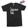 i'm jealous of me too Exclusive T-shirt