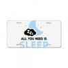 All You Need is Sleep License Plate