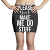please don't make me do stuff. Mini Skirts