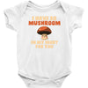 i have so mushroom for you Baby Bodysuit