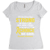 We Don't Know How Strong We Really Are Until Being Strong Is The Only Women's Triblend Scoop T-shirt