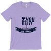 you have stolen my heart T-Shirt