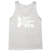 pickles are cucumbers soaked in evil Tank Top