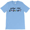 How You Doin of The Friends Parody T-Shirt