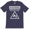 warning does not play well with others T-Shirt