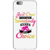 just once i want to be somebody elses fi̇rst choice iPhone 6/6s Case