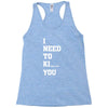 i Need To Kı You Racerback Tank