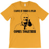 i love it when a plan comes together T-Shirt