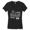 i come with music Women's V-Neck T-Shirt