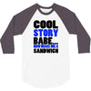 cool story babe white t shirt now make me a sandwich college humor fun 3/4 Sleeve Shirt