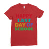 happy last day of school Ladies Fitted T-Shirt