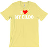 i love my dildo T-Shirt