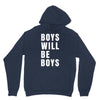 boys will be boys Unisex Hoodie