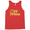 there is no we in pizza Tank Top