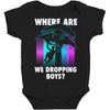 where are we dropping boys Baby Bodysuit