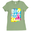 big hair dont care Ladies Fitted T-Shirt