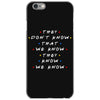 They Don't That We Know They Know We Know iPhone 6/6s Case