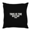 this is the best day ever Throw Pillow