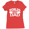 World's Best Dad Ever Ladies Fitted T-Shirt