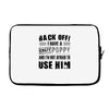 back off i have a crazy poppy and i'm not afraid to user him Laptop sleeve