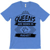 Queens Are Born In August T-Shirt