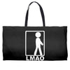 lmao laughing Weekender Totes