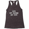 Cute But Psycho But Cute Racerback Tank