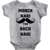 mooch nai toh kuch nai Baby Bodysuit