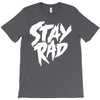 Stay Rad T-Shirt