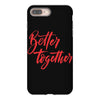 better together 2 iPhone 8 Plus
