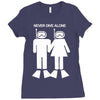never dive alone scuba diving Ladies Fitted T-Shirt