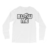 blow me Long Sleeve Shirts