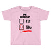 am i childish Toddler T-shirt