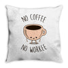 no coffee no workee Throw Pillow
