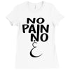 no pain Ladies Fitted T-Shirt