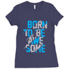 BORN TO BE AWESOME Ladies Fitted T-Shirt