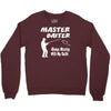 master baiter Crewneck Sweatshirt